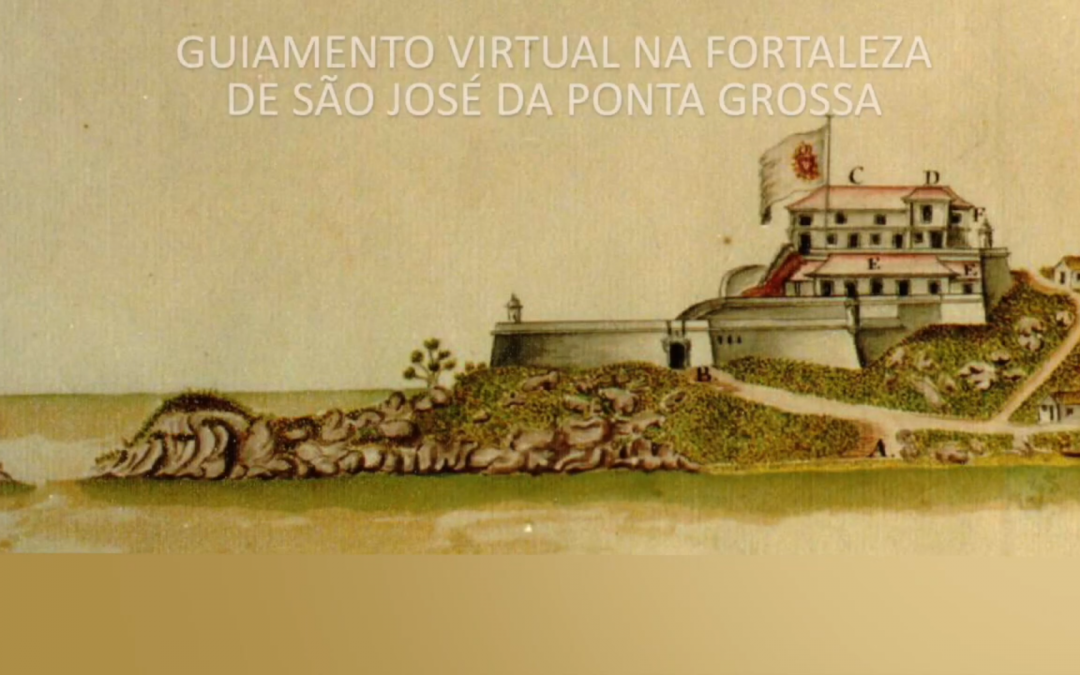 Visita virtual com acessibilidade na Fortaleza de São José da Ponta Grossa